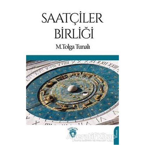 Saatçiler Birliği - M. Tolga Tunalı - Dorlion Yayınları
