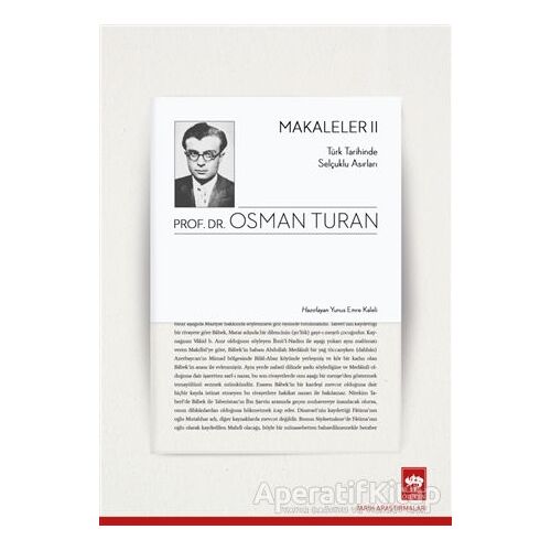 Türk Tarihinde Selçuklu Asırları - Makaleler 2 - Osman Turan - Ötüken Neşriyat