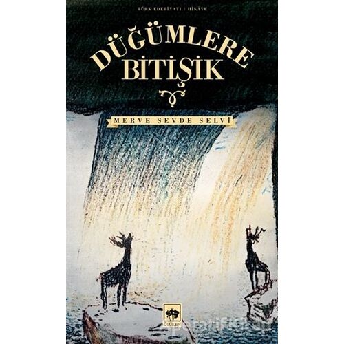 Düğümlere Bitişik - Merve Sevde Selvi - Ötüken Neşriyat