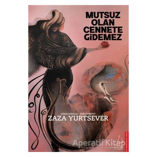 Mutsuz Olan Cennete Gidemez - Zaza Yurtsever - Destek Yayınları