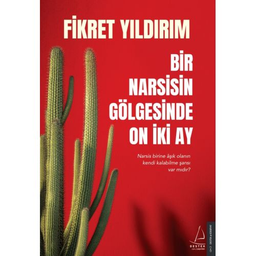 Bir Narsisin Gölgesinde On İki Ay - Fikret Yıldırım - Destek Yayınları