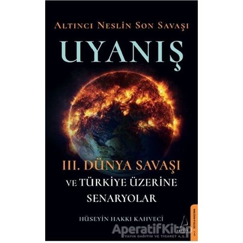 Altıncı Neslin Son Savaşı - Uyanış - Hüseyin Hakkı Kahveci - Destek Yayınları