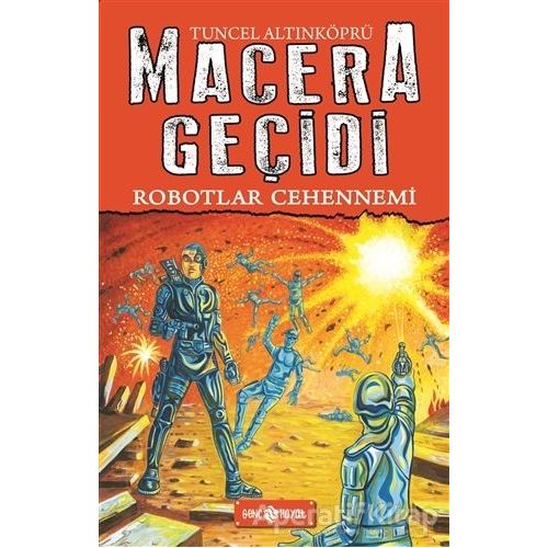 Robotlar Cehennemi / Macera Geçidi 16 - Tuncel Altınköprü - Genç Hayat