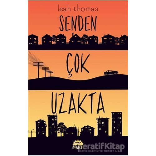 Senden C¸ok Uzakta - Leah Thomas - Martı Yayınları