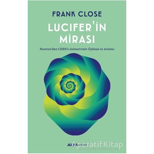 Luciferin Mirası - Frank Close - Alfa Yayınları