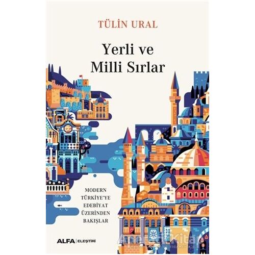 Yerli ve Milli Sırlar - Tülin Ural - Alfa Yayınları