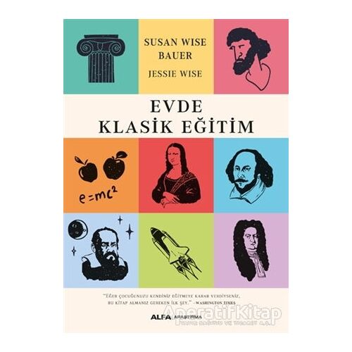 Evde Klasik Eğitim - Susan Wise Bauer - Alfa Yayınları