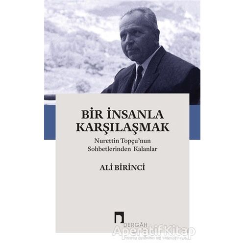 Bir İnsanla Karşılaşmak - Ali Birinci - Dergah Yayınları