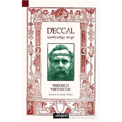 Deccal - Hıristiyanlığa Sövgü - Friedrich Wilhelm Nietzsche - Doğu Batı Yayınları