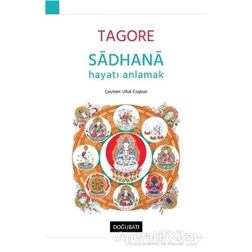 Sadhana - Hayatı Anlamak - Rabindranath Tagore - Doğu Batı Yayınları