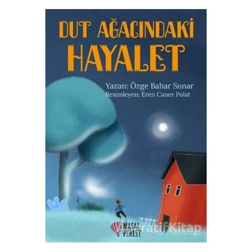 Dut Ağacındaki Hayalet - Özge Bahar Sunar - Masalperest