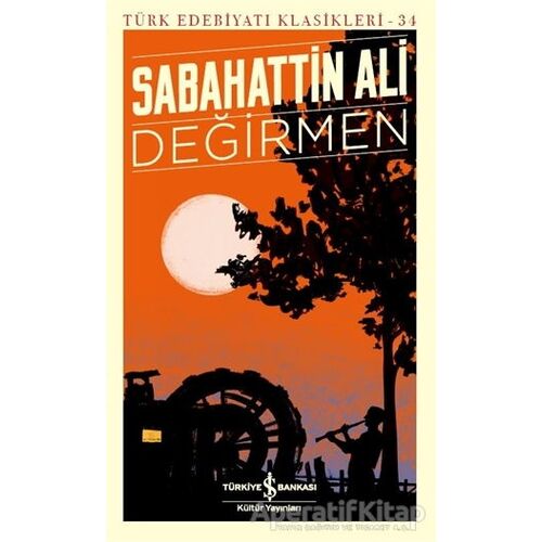 Değirmen - Sabahattin Ali - İş Bankası Kültür Yayınları