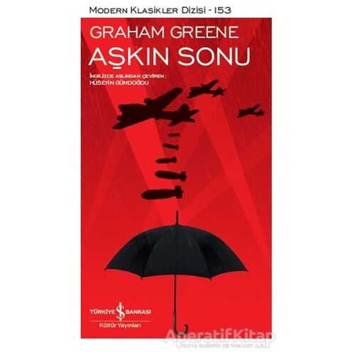 Aşkın Sonu - Graham Greene - İş Bankası Kültür Yayınları