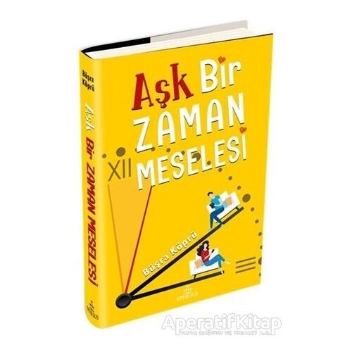 Aşk Bir Zaman Meselesi - Büşra Köprü - Ephesus Yayınları