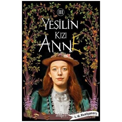 Yeşilin Kızı Anne 3 - L. M. Montgomery - Ephesus Yayınları