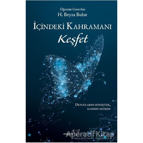 İçindeki Kahramanı Keşfet - H. Beyza Bulut - Müptela Yayınları