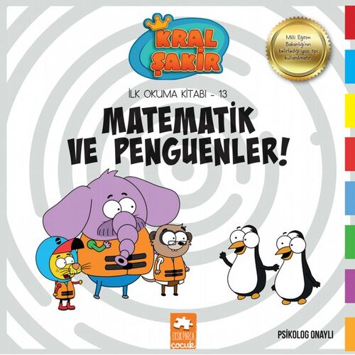 Matematik ve Penguenler - Kral Şakir İlk Okuma Kitabım 13 - Varol Yaşaroğlu - Eksik Parça Yayınları