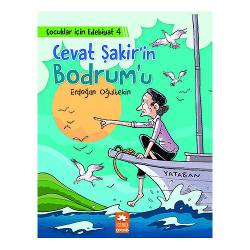 Cevat Şakir’in Bodrum’u - Çocuklar İçin Edebiyat 4 - Erdoğan Oğultekin - Eksik Parça Yayınları