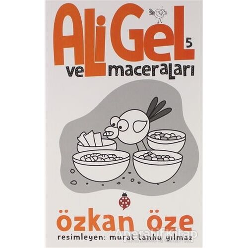 Ali Gel ve Maceraları -5 - Özkan Öze - Uğurböceği Yayınları