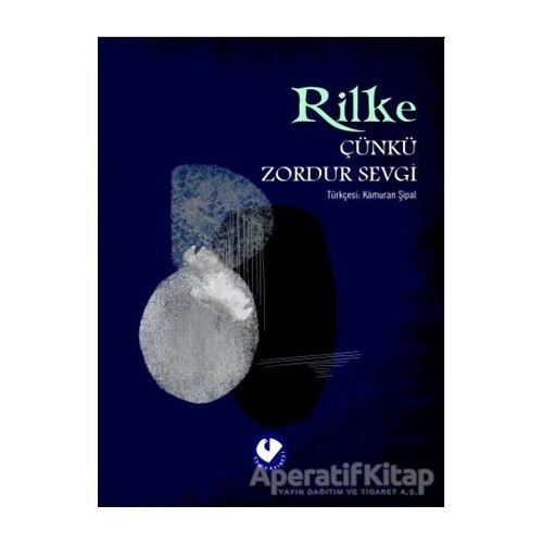 Çünkü Zordur Sevgi - Rainer Maria Rilke - Cem Yayınevi