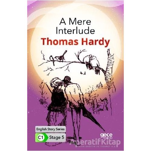 A Mere Interlude - İngilizce Hikayeler C1 Stage 5 - Thomas Hardy - Gece Kitaplığı