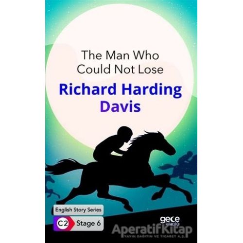 The Man Who Could Not Lose / İngilizce Hikayeler C2 Stage 6 - R. Harding Davis - Gece Kitaplığı