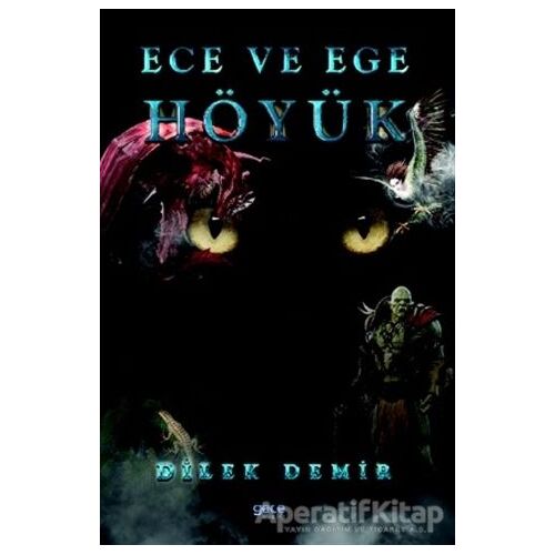 Höyük - Ece ve Ege - Dilek Demir - Gece Kitaplığı