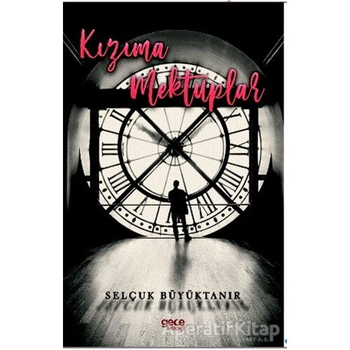 Kızıma Mektuplar - Selçuk Büyüktanır - Gece Kitaplığı