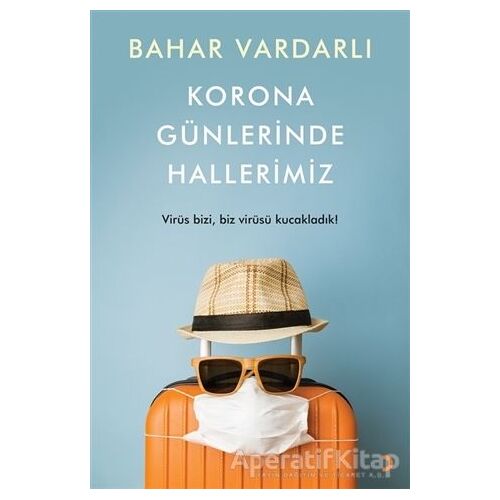 Korona Günlerinde Hallerimiz - Bahar Vardarlı - Cinius Yayınları