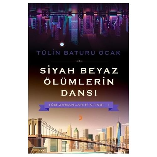 Siyah Beyaz Ölümlerin Dansı - Tülin Baturu Ocak - Cinius Yayınları