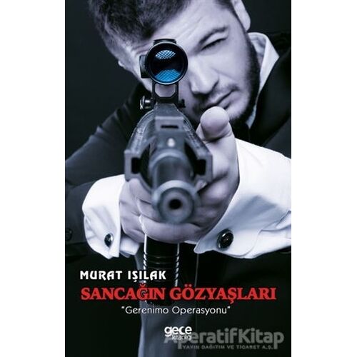 Sancağın Gözyaşları - Murat Işılak - Gece Kitaplığı