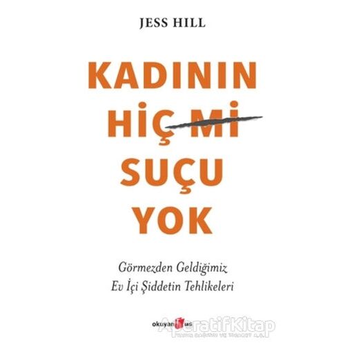 Kadının Hiç Suçu Yok - Jess Hill - Okuyan Us Yayınları