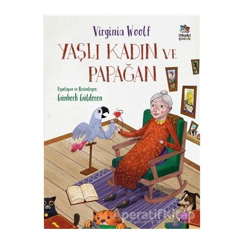Yaşlı Kadın ve Papağan - Virginia Woolf - İthaki Çocuk Yayınları