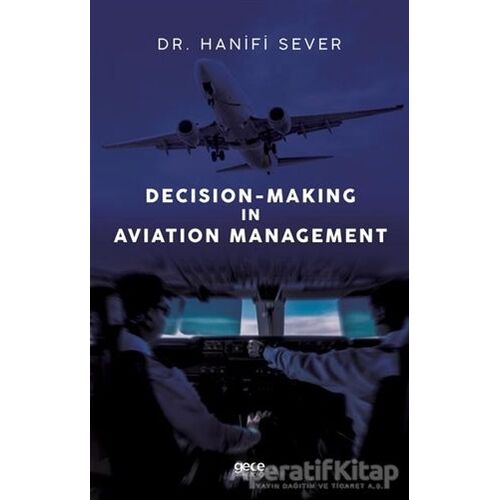 Decision-Making in Aviation Management - Hanifi Sever - Gece Kitaplığı