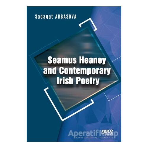 Seamus Heaney and Contemporary Irish Poetry - Sadagat Abbasova - Gece Kitaplığı
