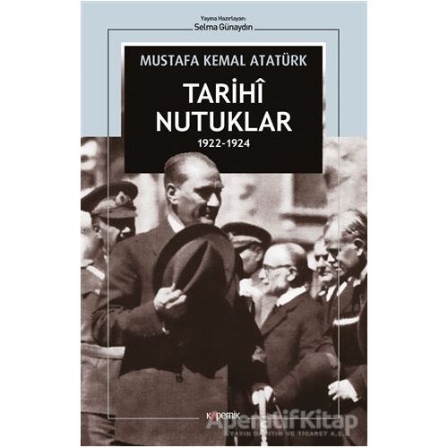 Tarihi Nutuklar 1922-1924 - Mustafa Kemal Atatürk - Kopernik Kitap