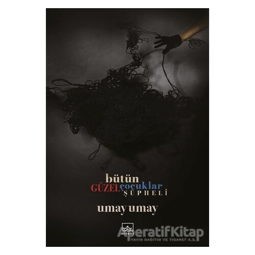 Bütün Güzel Çocuklar Şüpheli - Umay Umay - İthaki Yayınları