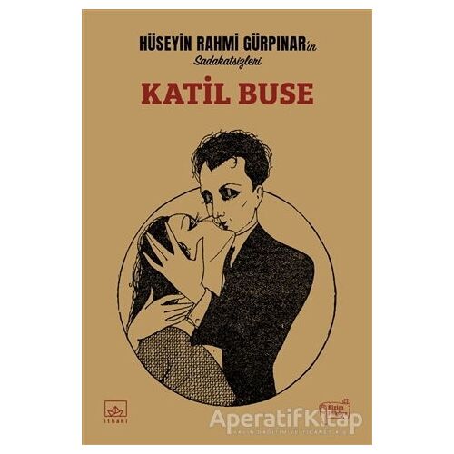 Katil Buse - Hüseyin Rahmi Gürpınar - İthaki Yayınları