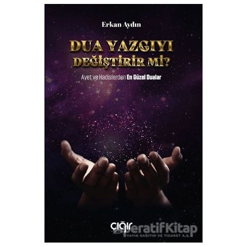Dua Yazgıyı Değiştirir Mi? - Erkan Aydın - Çığır Yayınları