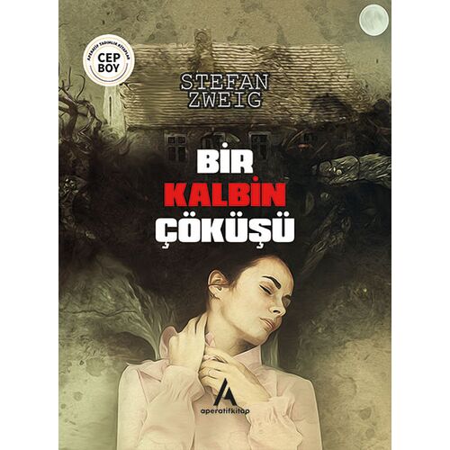 Bir Kalbin Çöküşü - Stefan Zweig - Cep Boy Aperatif Tadımlık Kitaplar