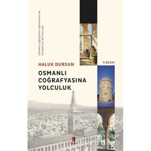 Osmanlı Coğrafyasına Yolculuk - Haluk Dursun - Kapı Yayınları