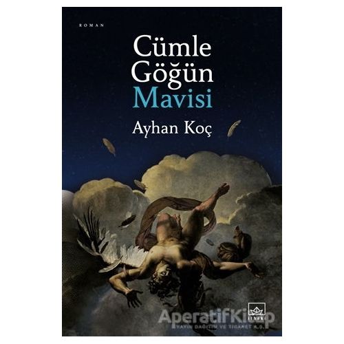 Cümle Göğün Mavisi - Ayhan Koç - İthaki Yayınları
