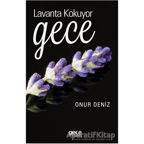 Lavanta Kokuyor Gece - Onur Deniz - Gece Kitaplığı