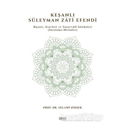 Keşanlı Süleyman Zati Efendi - Selami Şimşek - Gece Kitaplığı