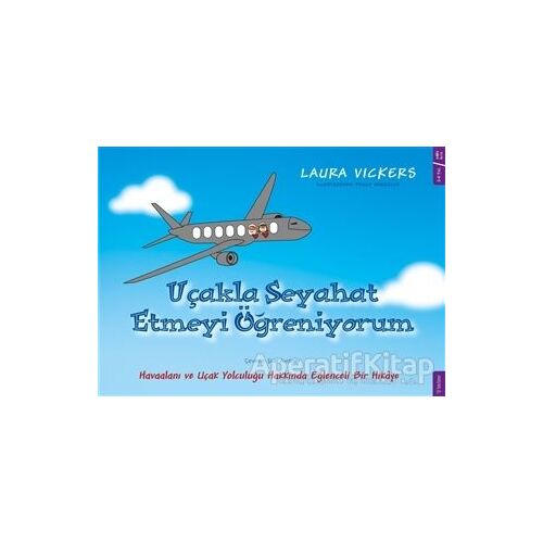 Uçakla Seyahat Etmeyi Öğreniyorum - Laura Vickers - Sola Kidz