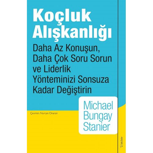 Koçluk Alışkanlığı - Michael Bungay Stanier - Sola Unitas