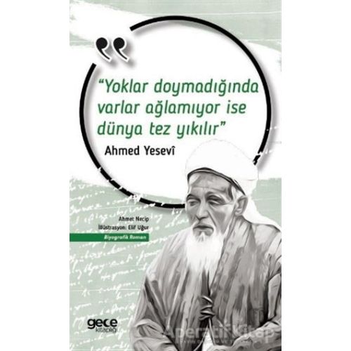 Yoklar Doymadığında Varlar Ağlamıyor İse Dünya Tez Yıkılır - Ahmed Yesevi - Gece Kitaplığı