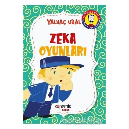 Zeka Oyunları - Yalvaç Ural - Kopernik Çocuk Yayınları