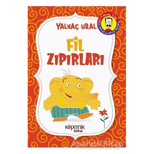 Fil Zıpırları - Yalvaç Ural - Kopernik Çocuk Yayınları
