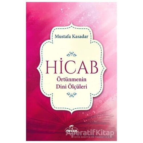 Hicab Örtünmenin Dini Ölçüleri - Mustafa Kasadar - Ravza Yayınları